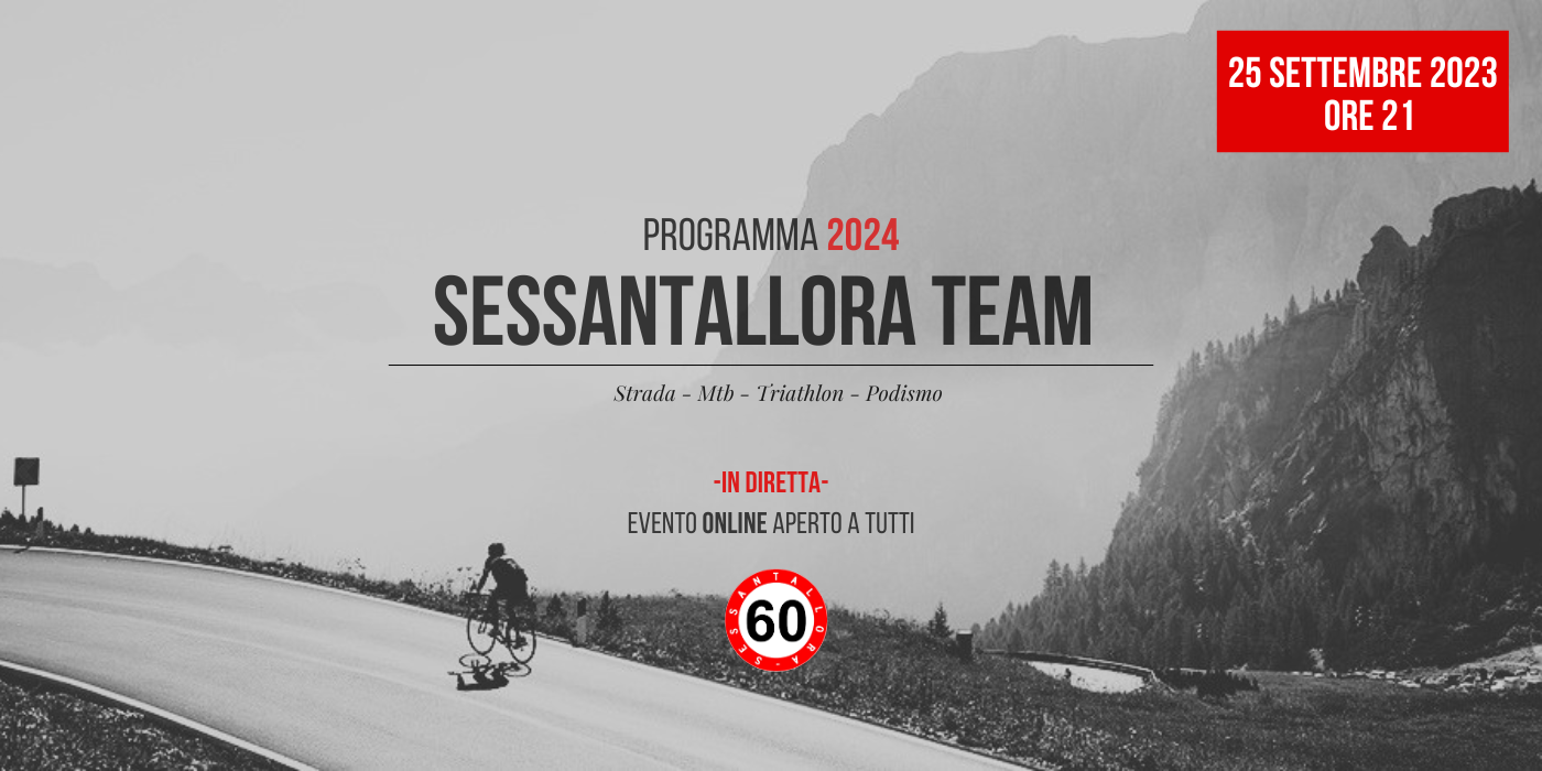 EVENTO ONLINE - Presentazione Programma 2024 Team Sessantallora - STRADA, MTB, TRIATHLON, PODISMO